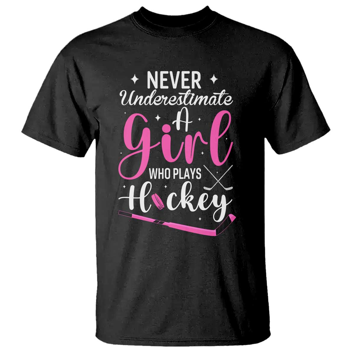 Never Underestimate A Girl Who Plays Hockey T Shirt Sports Lover Gift TS12 Black Print Your Wear