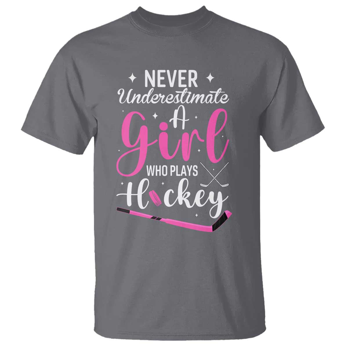 Never Underestimate A Girl Who Plays Hockey T Shirt Sports Lover Gift TS12 Charcoal Print Your Wear