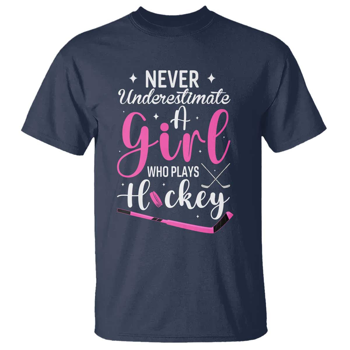 Never Underestimate A Girl Who Plays Hockey T Shirt Sports Lover Gift TS12 Navy Print Your Wear
