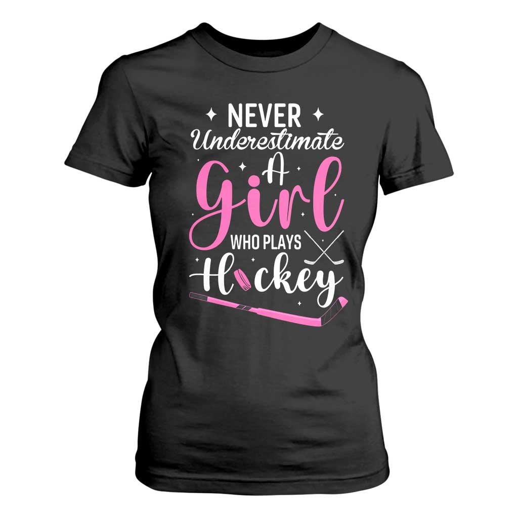 Never Underestimate A Girl Who Plays Hockey T Shirt For Women Sports Lover Gift TS12 Black Print Your Wear