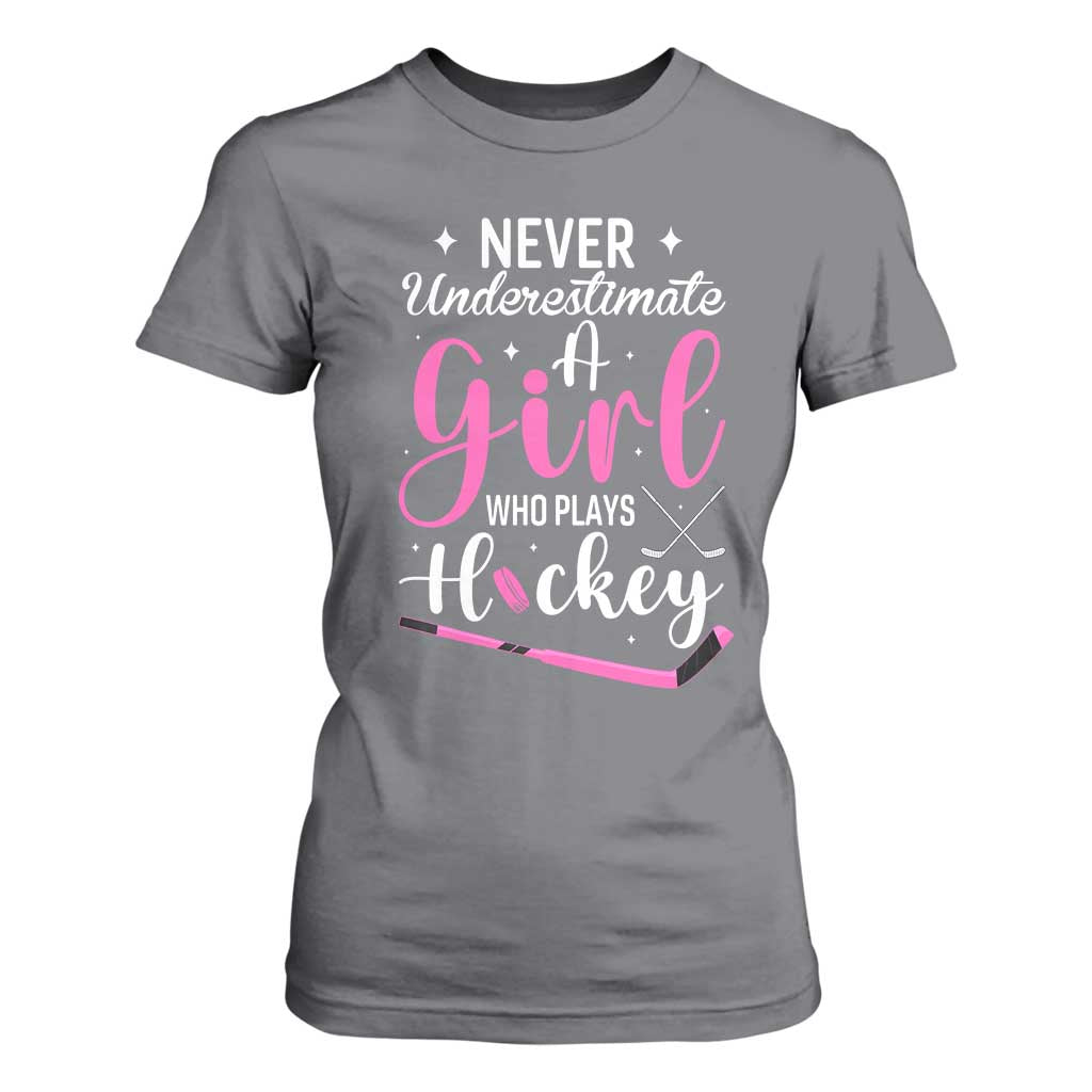 Never Underestimate A Girl Who Plays Hockey T Shirt For Women Sports Lover Gift TS12 Charcoal Print Your Wear