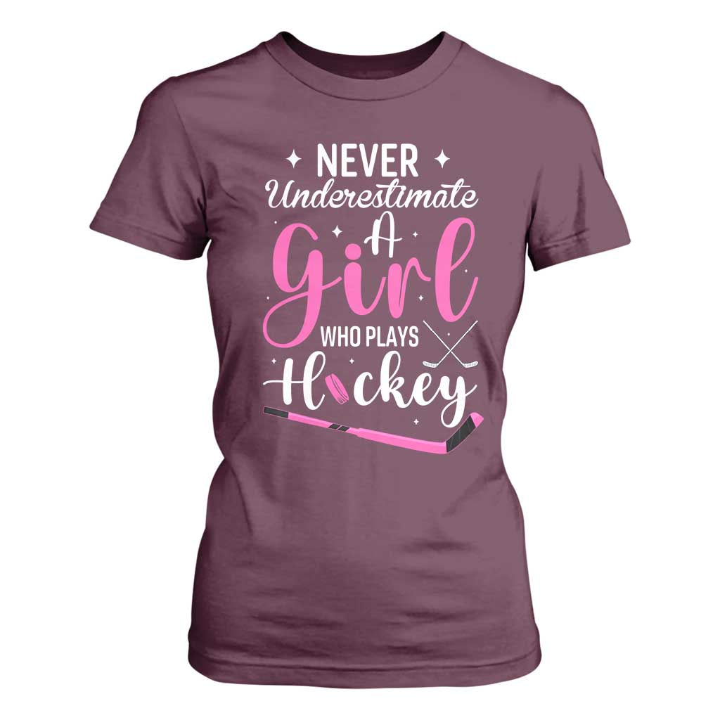 Never Underestimate A Girl Who Plays Hockey T Shirt For Women Sports Lover Gift TS12 Maroon Print Your Wear