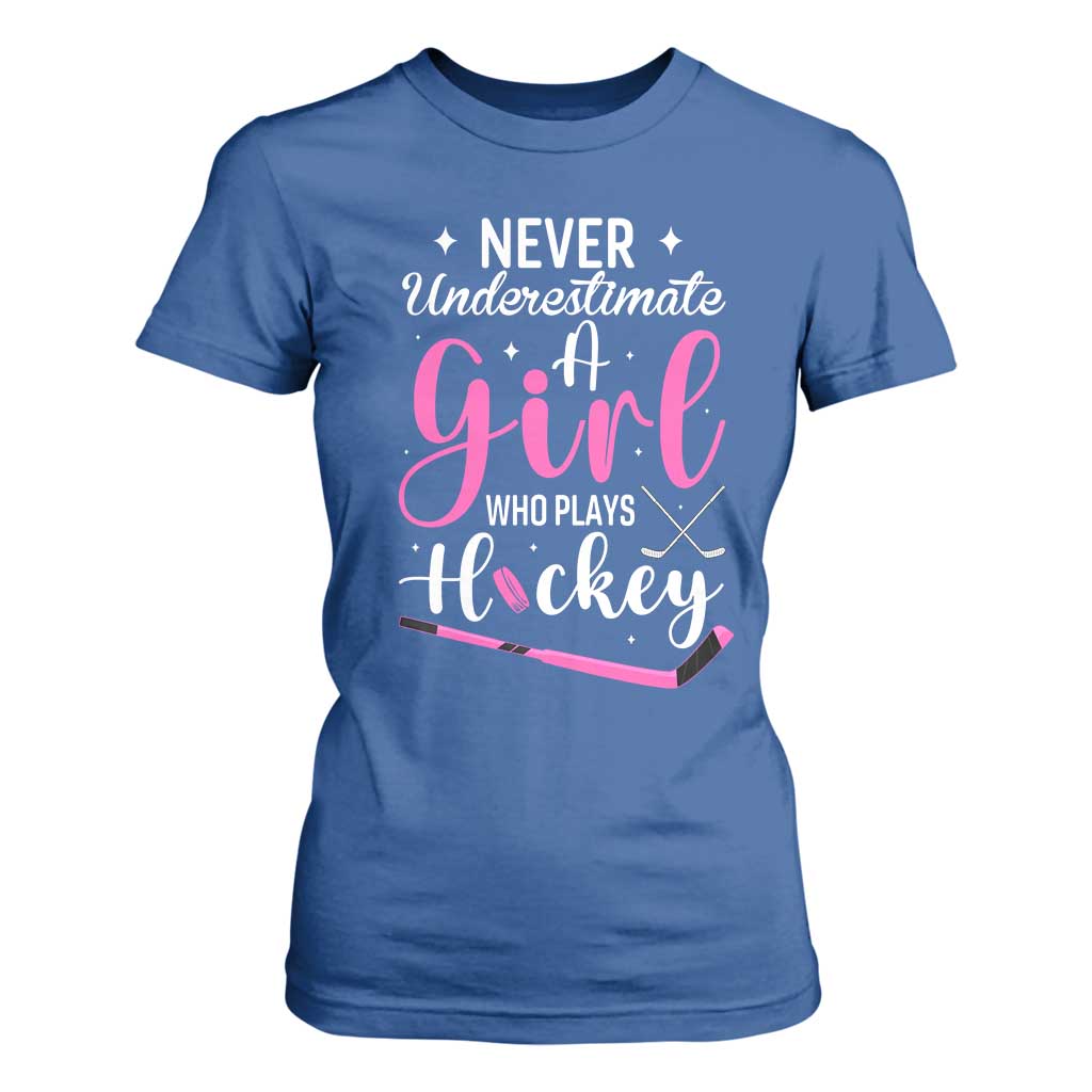 Never Underestimate A Girl Who Plays Hockey T Shirt For Women Sports Lover Gift TS12 Royal Blue Print Your Wear