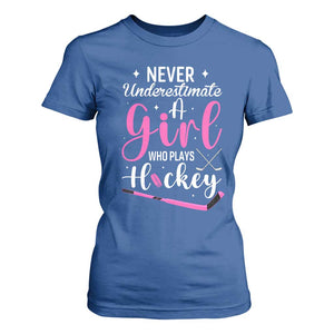 Never Underestimate A Girl Who Plays Hockey T Shirt For Women Sports Lover Gift TS12 Royal Blue Print Your Wear