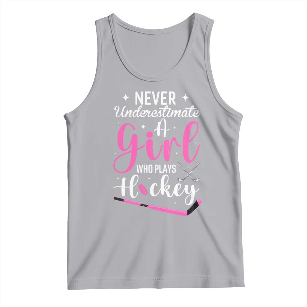 Never Underestimate A Girl Who Plays Hockey Tank Top Sports Lover Gift TS12 Athletic Heather Print Your Wear