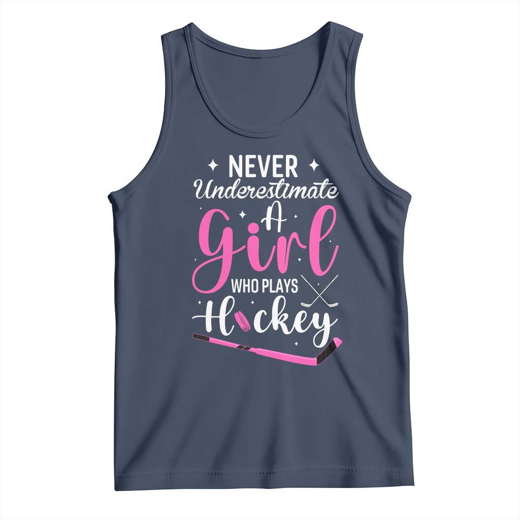 Never Underestimate A Girl Who Plays Hockey Tank Top Sports Lover Gift TS12 Navy Print Your Wear