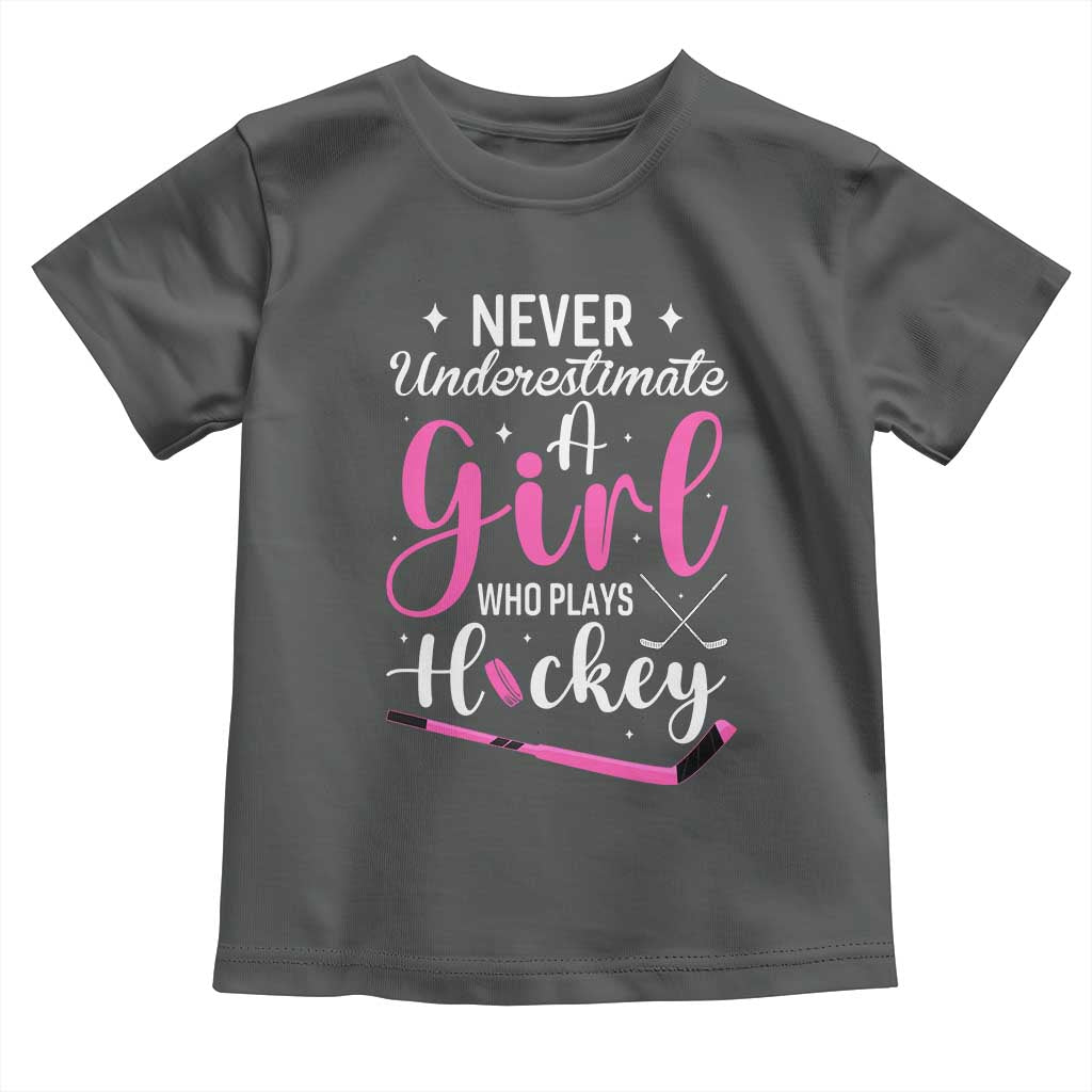 Never Underestimate A Girl Who Plays Hockey Toddler T Shirt Sports Lover Gift TS12 Dark Heather Print Your Wear
