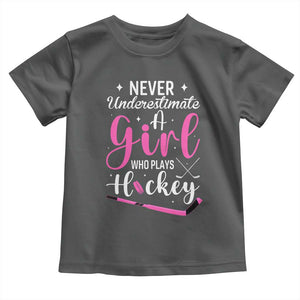 Never Underestimate A Girl Who Plays Hockey Toddler T Shirt Sports Lover Gift TS12 Dark Heather Print Your Wear