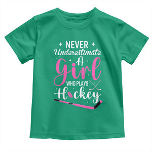 Never Underestimate A Girl Who Plays Hockey Toddler T Shirt Sports Lover Gift TS12 Irish Green Print Your Wear