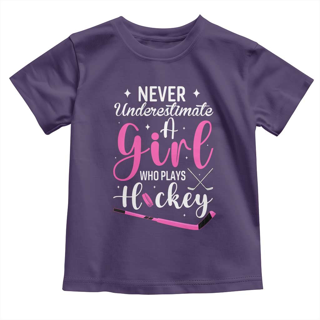 Never Underestimate A Girl Who Plays Hockey Toddler T Shirt Sports Lover Gift TS12 Purple Print Your Wear