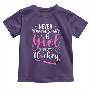 Never Underestimate A Girl Who Plays Hockey Toddler T Shirt Sports Lover Gift TS12 Purple Print Your Wear