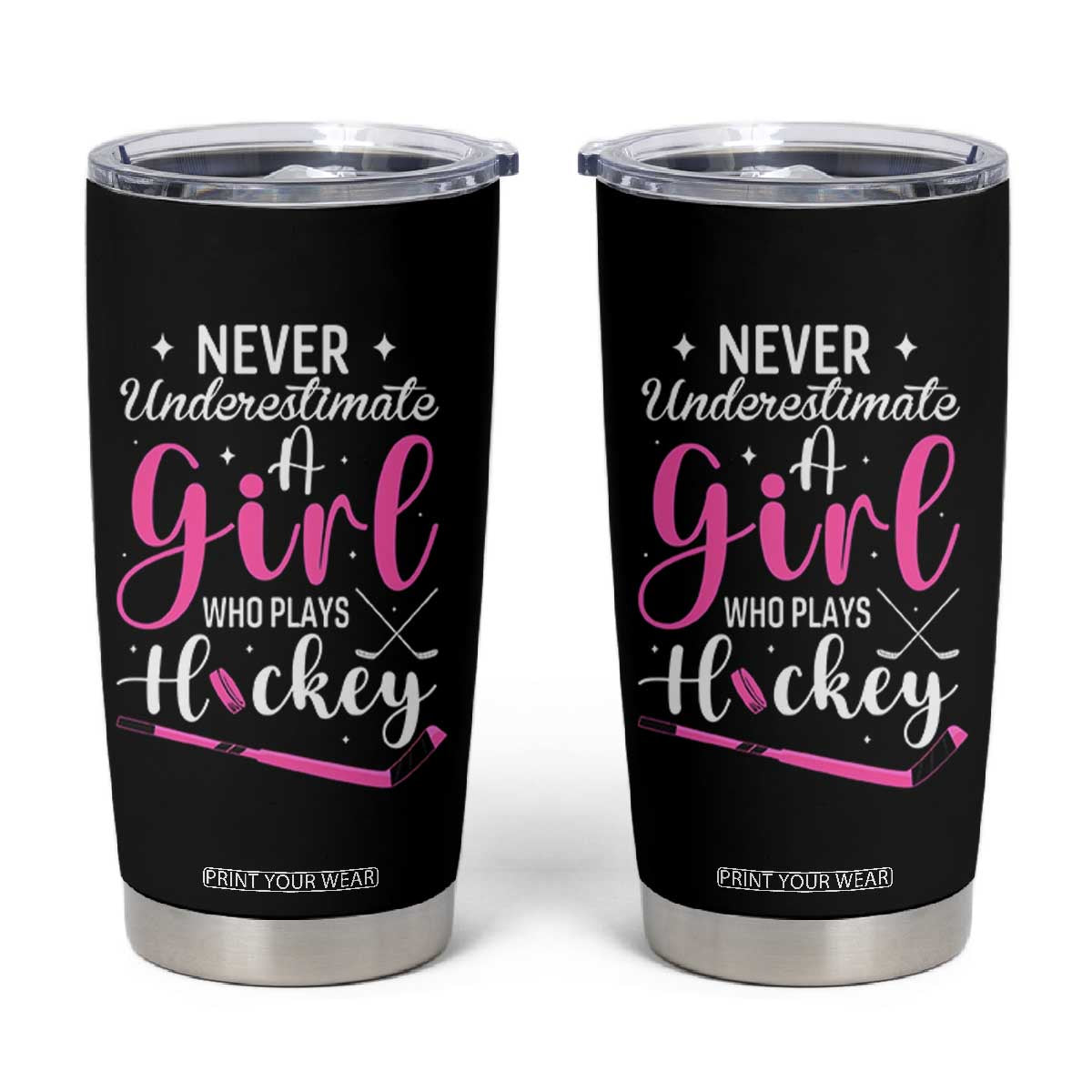 Never Underestimate A Girl Who Plays Hockey Tumbler Cup Sports Lover Gift TS12 Black Print Your Wear