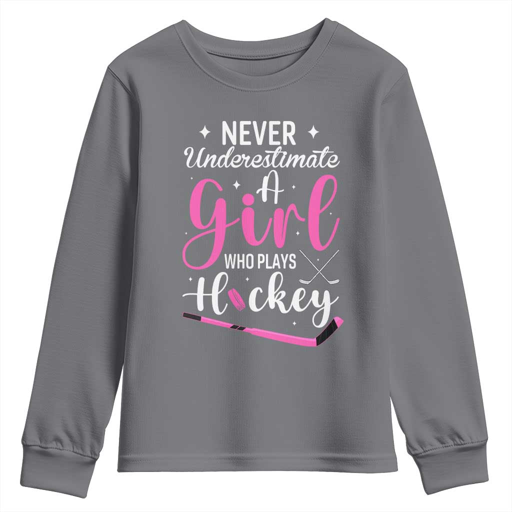 Never Underestimate A Girl Who Plays Hockey Youth Sweatshirt Sports Lover Gift TS12 Charcoal Print Your Wear