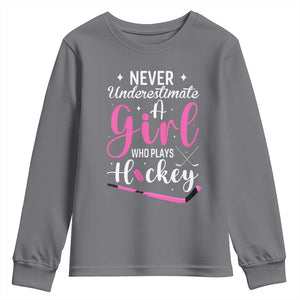 Never Underestimate A Girl Who Plays Hockey Youth Sweatshirt Sports Lover Gift TS12 Charcoal Print Your Wear