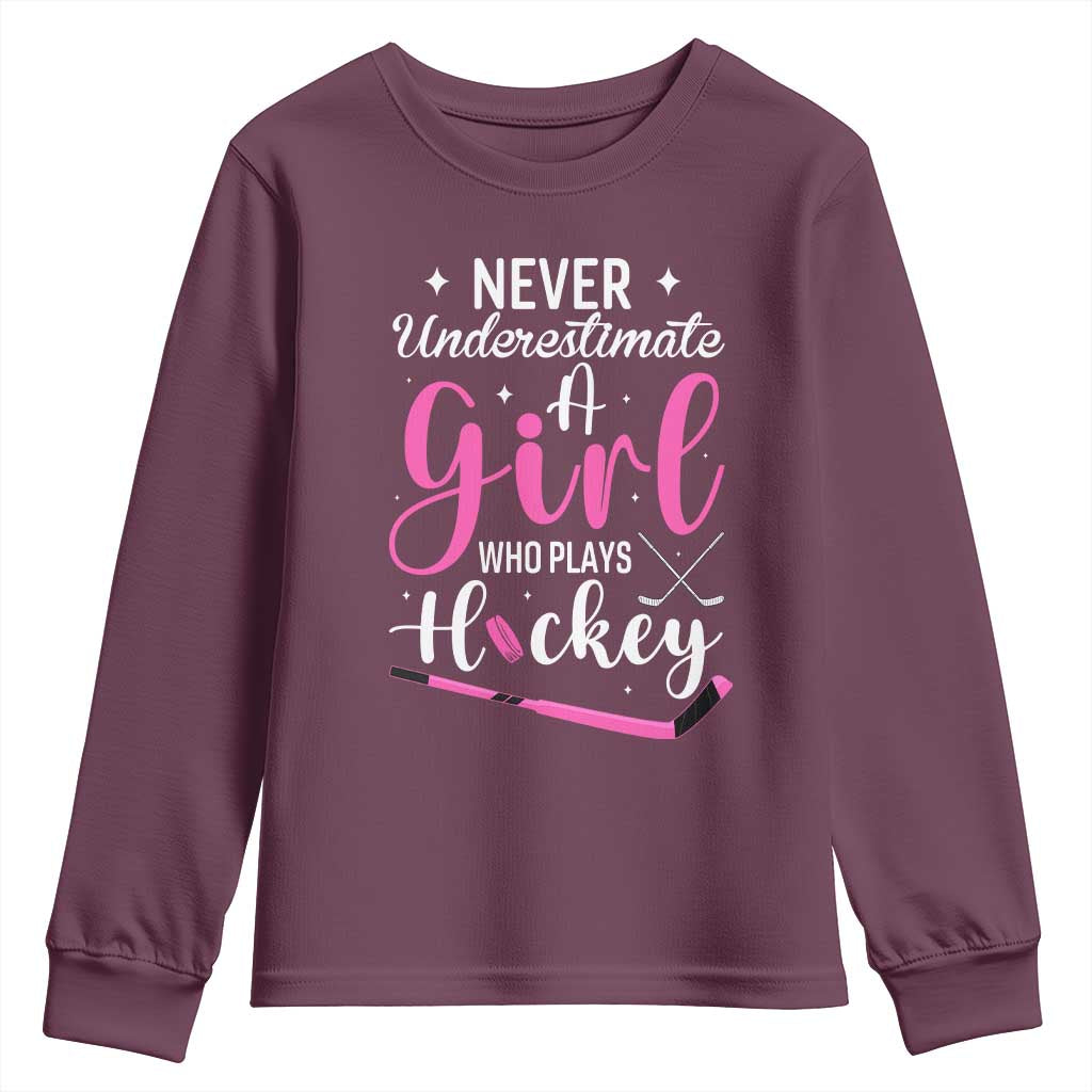 Never Underestimate A Girl Who Plays Hockey Youth Sweatshirt Sports Lover Gift TS12 Maroon Print Your Wear