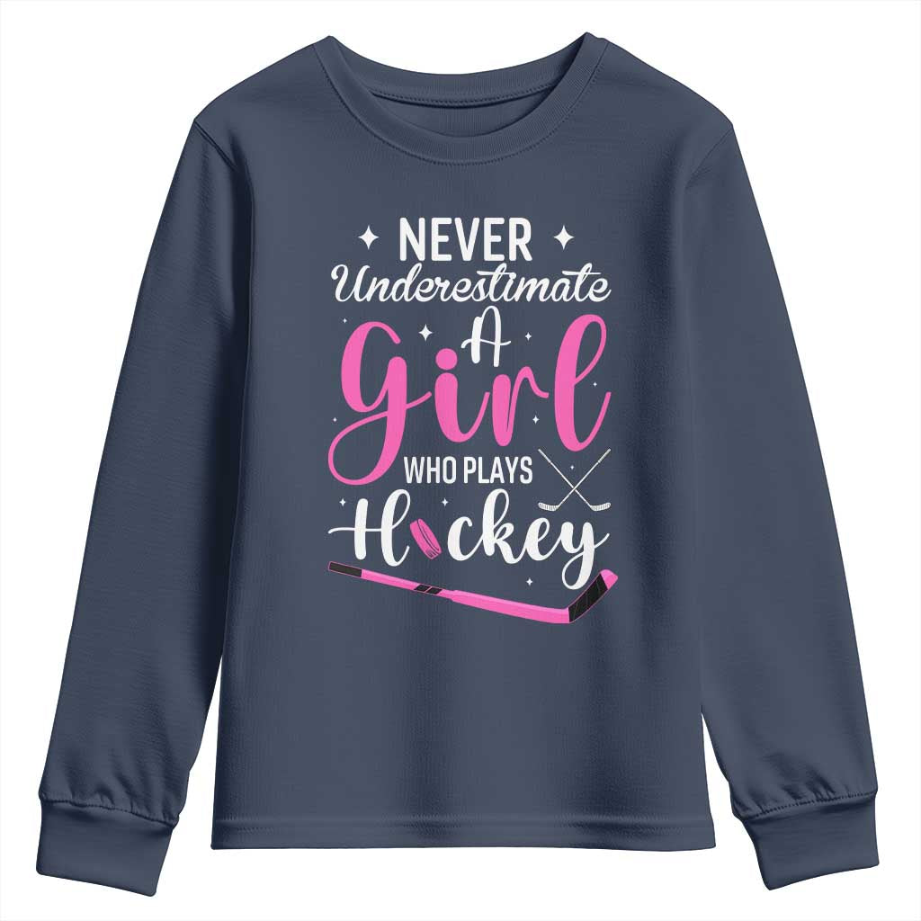 Never Underestimate A Girl Who Plays Hockey Youth Sweatshirt Sports Lover Gift TS12 Navy Print Your Wear