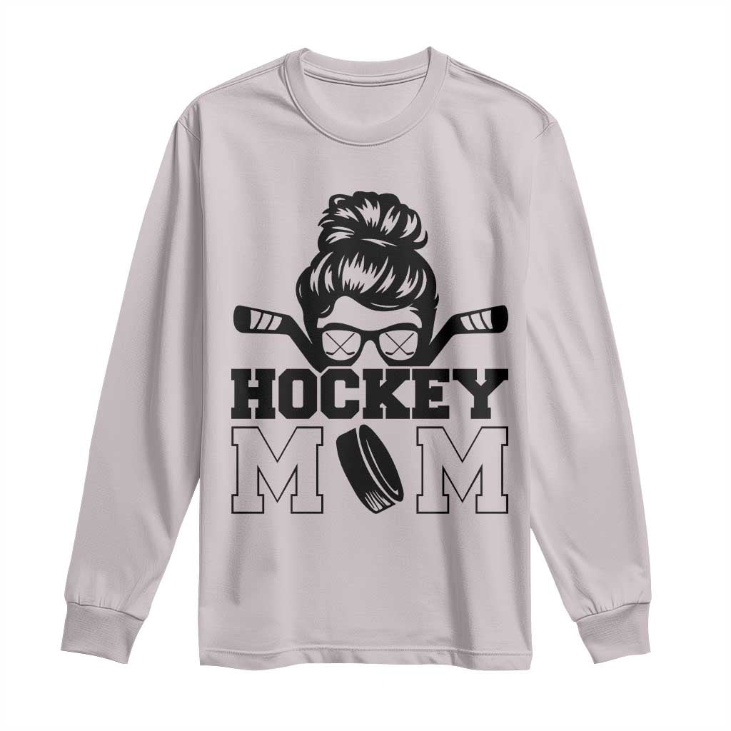 Funny Hockey Mom Quote Long Sleeve Shirt Gift For Hockey Lovers TS12 Ice Gray Print Your Wear