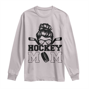 Funny Hockey Mom Quote Long Sleeve Shirt Gift For Hockey Lovers TS12 Ice Gray Print Your Wear