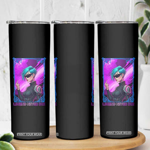 Cyberpunk Girl Legend Never Die Skinny Tumbler Gaming Aesthetic Gift TS12 Print Your Wear