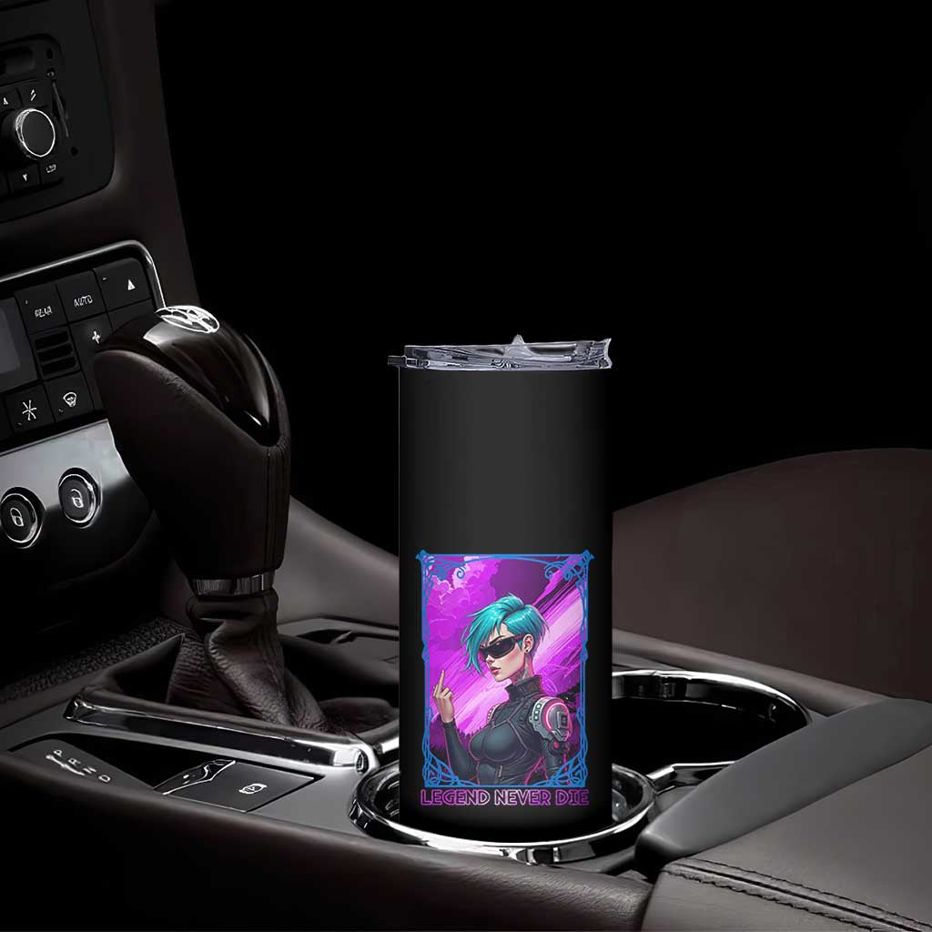 Cyberpunk Girl Legend Never Die Skinny Tumbler Gaming Aesthetic Gift TS12 Print Your Wear
