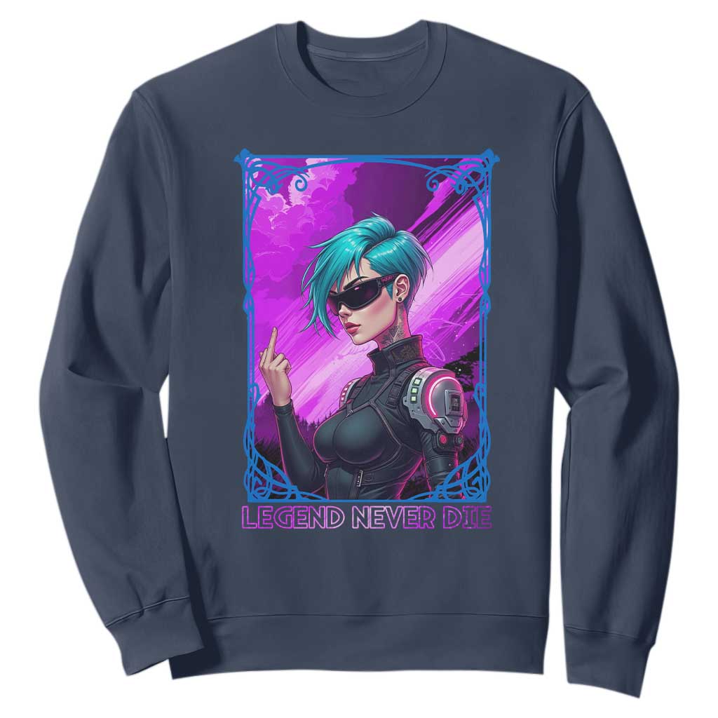 Cyberpunk Girl Legend Never Die Sweatshirt Gaming Aesthetic Gift TS12 Navy Print Your Wear