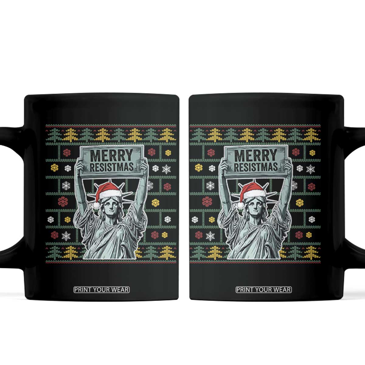 Funny Liberty Statue Ugly Sweater Gift Coffee Mug Merry Resistmas TS12 Black Print Your Wear