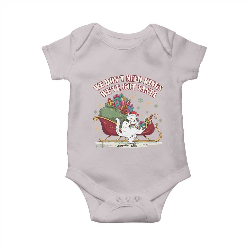 We Do Not Need Kings We Have Got Santa Baby Onesie Funny Christmas Gift TS12 Ice Gray Print Your Wear