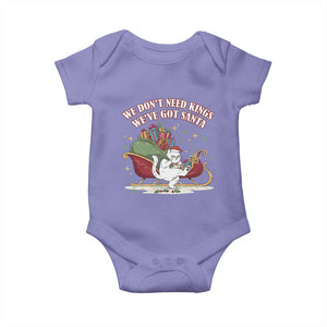 We Do Not Need Kings We Have Got Santa Baby Onesie Funny Christmas Gift TS12 Violet Print Your Wear