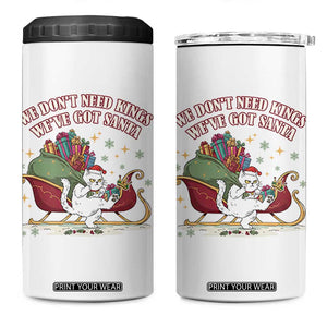We Do Not Need Kings We Have Got Santa 4 in 1 Can Cooler Tumbler Funny Christmas Gift - Print Your Wear