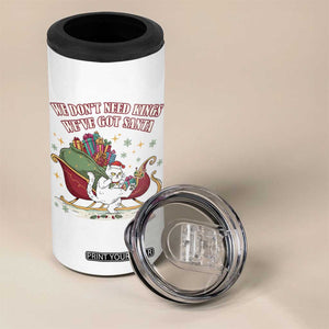 We Do Not Need Kings We Have Got Santa 4 in 1 Can Cooler Tumbler Funny Christmas Gift - Print Your Wear