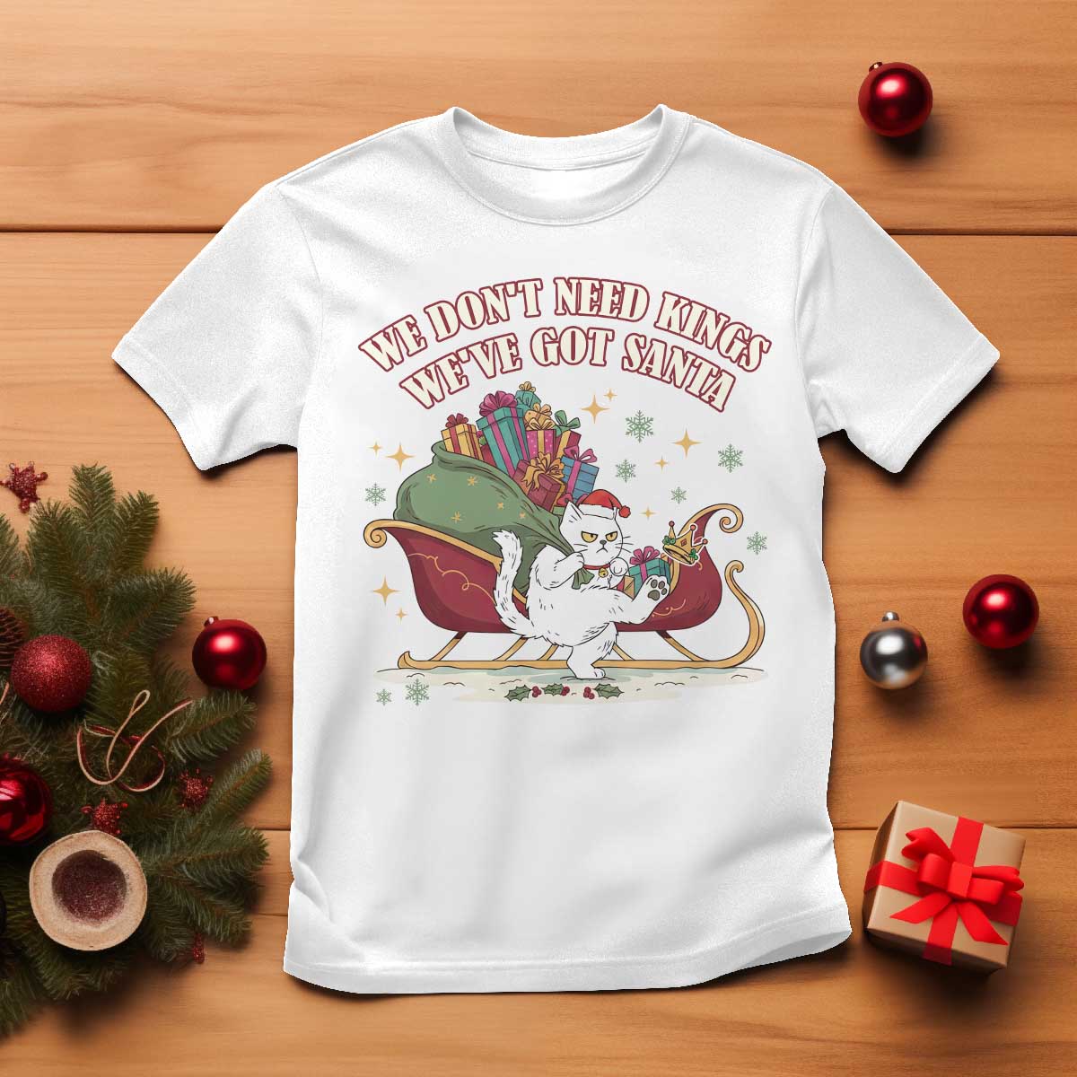 We Do Not Need Kings We Have Got Santa T Shirt Funny Christmas Gift TS12 White Print Your Wear