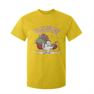 We Do Not Need Kings We Have Got Santa T Shirt For Kid Funny Christmas Gift TS12 Daisy Print Your Wear