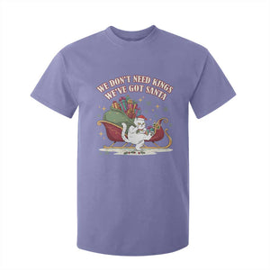 We Do Not Need Kings We Have Got Santa T Shirt For Kid Funny Christmas Gift TS12 Violet Print Your Wear