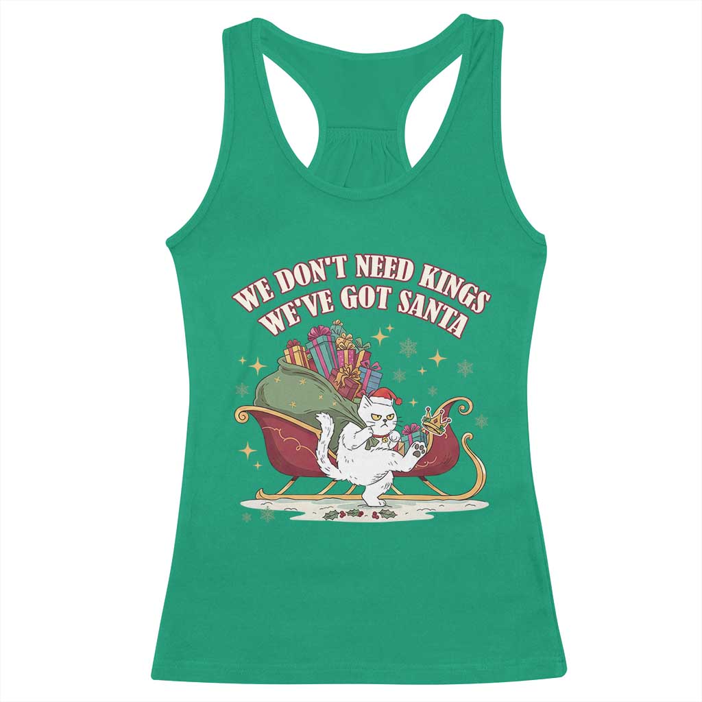 We Do Not Need Kings We Have Got Santa Racerback Tank Top Funny Christmas Gift TS12 Irish Green Print Your Wear