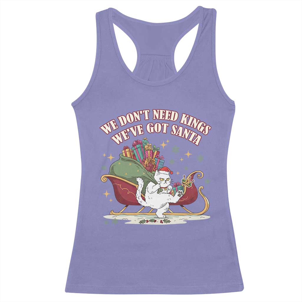 We Do Not Need Kings We Have Got Santa Racerback Tank Top Funny Christmas Gift TS12 Violet Print Your Wear