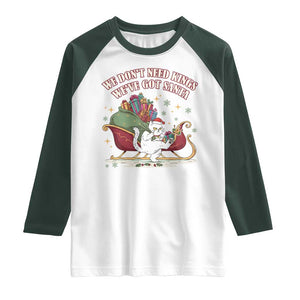 We Do Not Need Kings We Have Got Santa Raglan Shirt Funny Christmas Gift TS12 White Dark Forest Green Print Your Wear