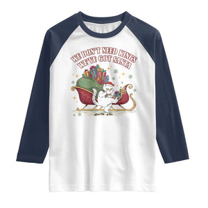 We Do Not Need Kings We Have Got Santa Raglan Shirt Funny Christmas Gift TS12 White Navy Print Your Wear