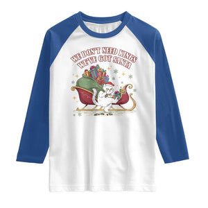 We Do Not Need Kings We Have Got Santa Raglan Shirt Funny Christmas Gift TS12 White Royal Print Your Wear