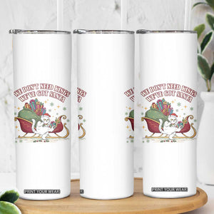 We Do Not Need Kings We Have Got Santa Skinny Tumbler Funny Christmas Gift - Print Your Wear