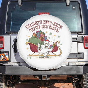 We Do Not Need Kings We Have Got Santa Spare Tire Cover Funny Christmas Gift TS12 No hole White Print Your Wear