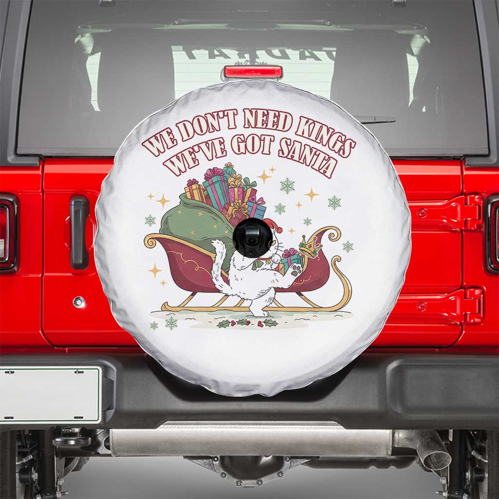 We Do Not Need Kings We Have Got Santa Spare Tire Cover Funny Christmas Gift TS12 White Print Your Wear