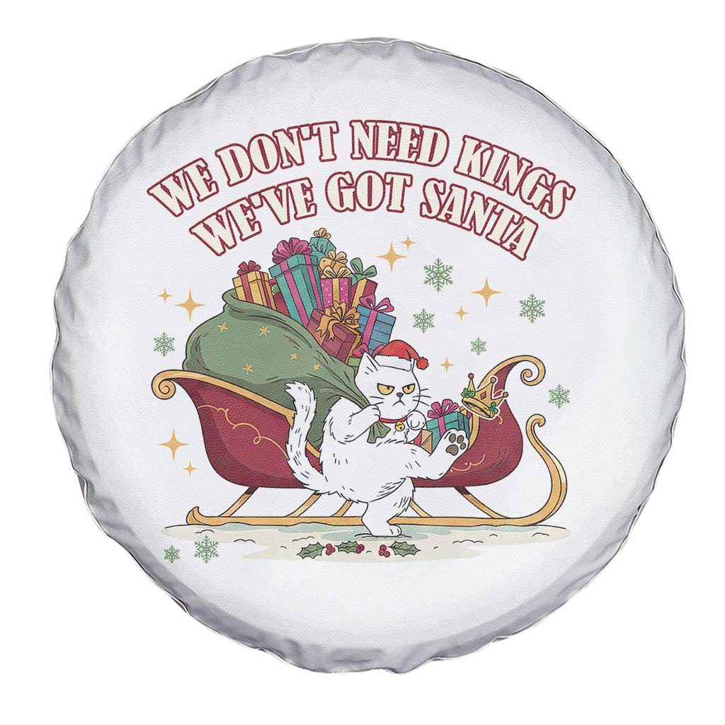 We Do Not Need Kings We Have Got Santa Spare Tire Cover Funny Christmas Gift TS12 Print Your Wear