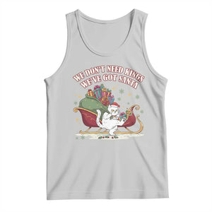 We Do Not Need Kings We Have Got Santa Tank Top Funny Christmas Gift TS12 Ash Print Your Wear