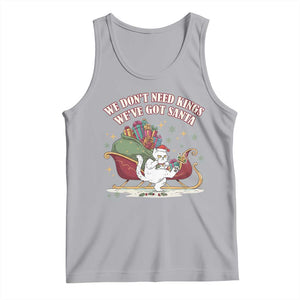 We Do Not Need Kings We Have Got Santa Tank Top Funny Christmas Gift TS12 Athletic Heather Print Your Wear