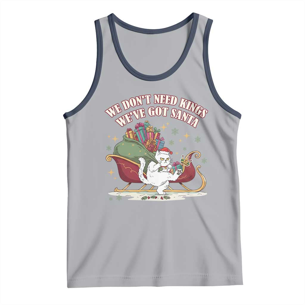 We Do Not Need Kings We Have Got Santa Tank Top Funny Christmas Gift TS12 Athletic Heather Navy Print Your Wear