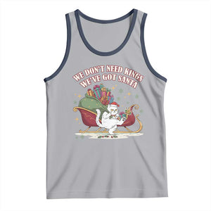 We Do Not Need Kings We Have Got Santa Tank Top Funny Christmas Gift TS12 Athletic Heather Navy Print Your Wear
