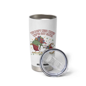 We Do Not Need Kings We Have Got Santa Tumbler Cup Funny Christmas Gift - Print Your Wear