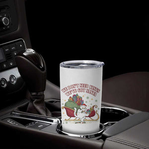 We Do Not Need Kings We Have Got Santa Tumbler Cup Funny Christmas Gift - Print Your Wear