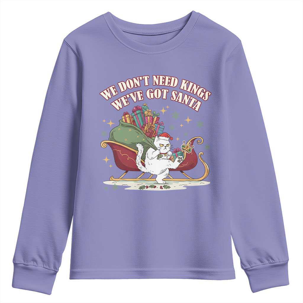 We Do Not Need Kings We Have Got Santa Youth Sweatshirt Funny Christmas Gift TS12 Violet Print Your Wear