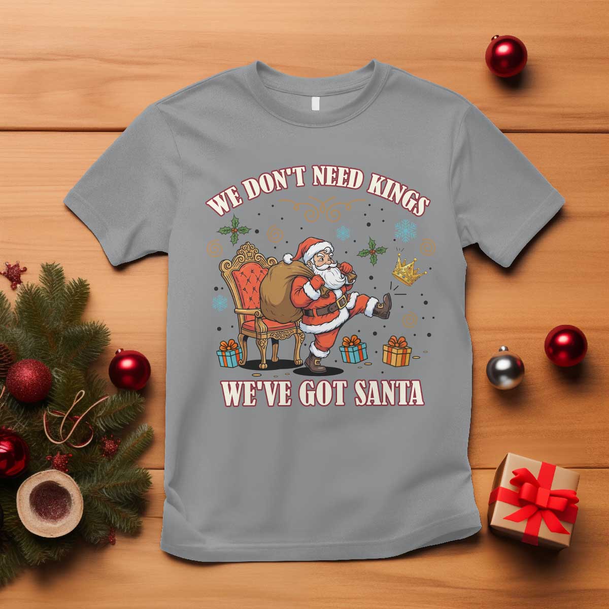 No Kings Only Santa T Shirt Funny Christmas Parody Gift TS12 Sport Gray Print Your Wear